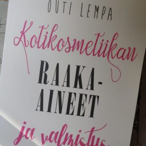 Kirja Outi Lempa - Kotikosmetiikan raaka-aineet ja valmistus